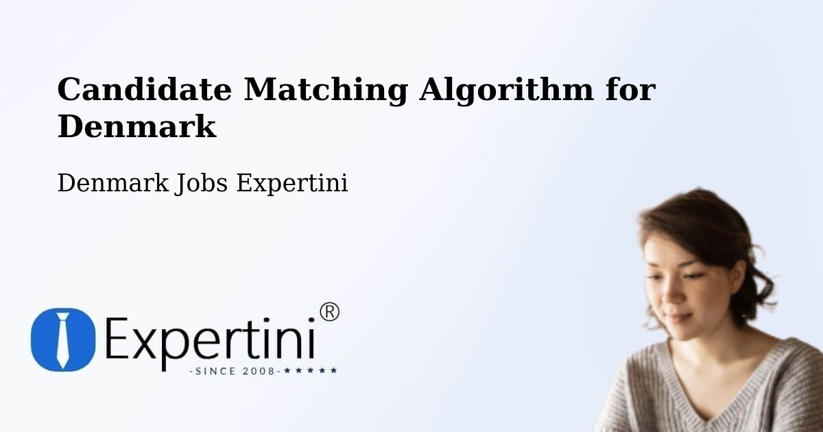 Candidate Matching Algorithm Overview – Ikast - Denmark Jobs Expertini