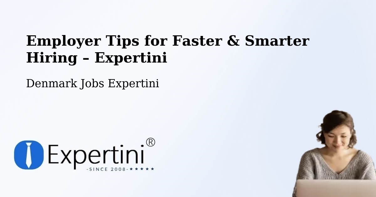 Employer Tips for Hiring & Recruitment – Ikast - Ikast, Denmark Jobs Expertini