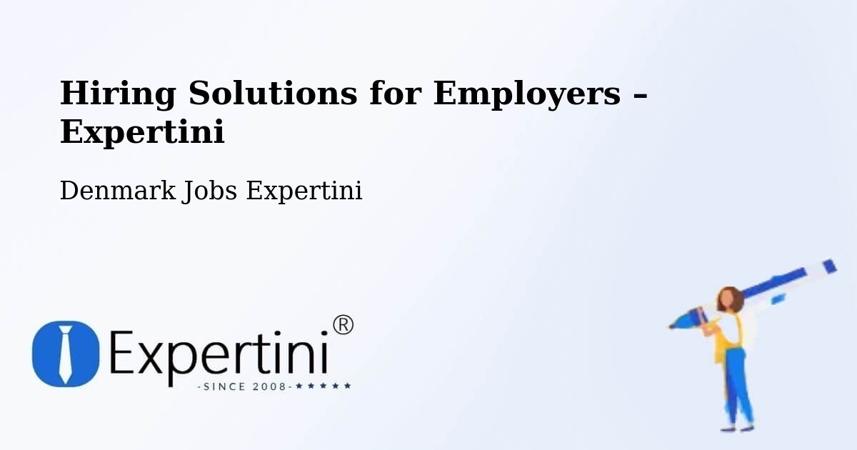 Hiring Solutions for Employers in Ikast - Ikast, Denmark Jobs Expertini